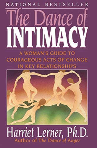 The Dance of Intimacy: A Woman's Guide to Courageous Acts of Change in Key Relationships - 6267