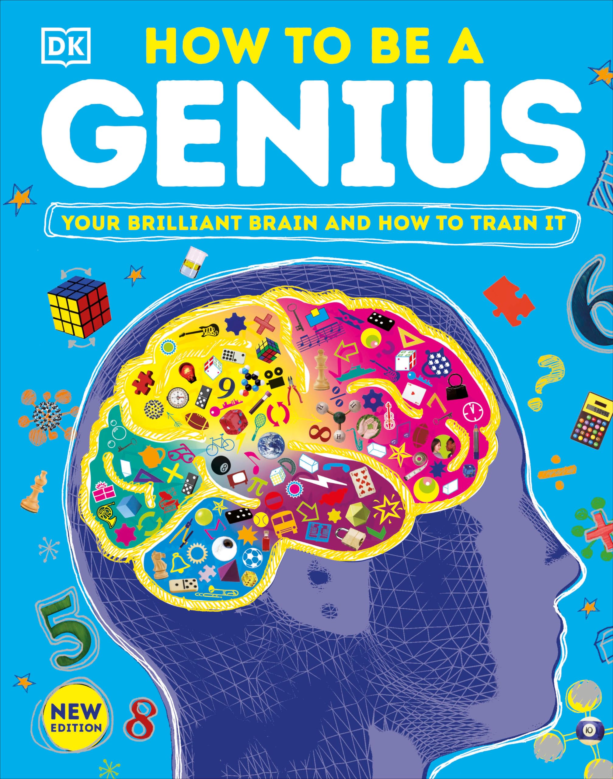 How to Be a Genius: Your Brilliant Brain and How to Train It (DK Train Your Brain)