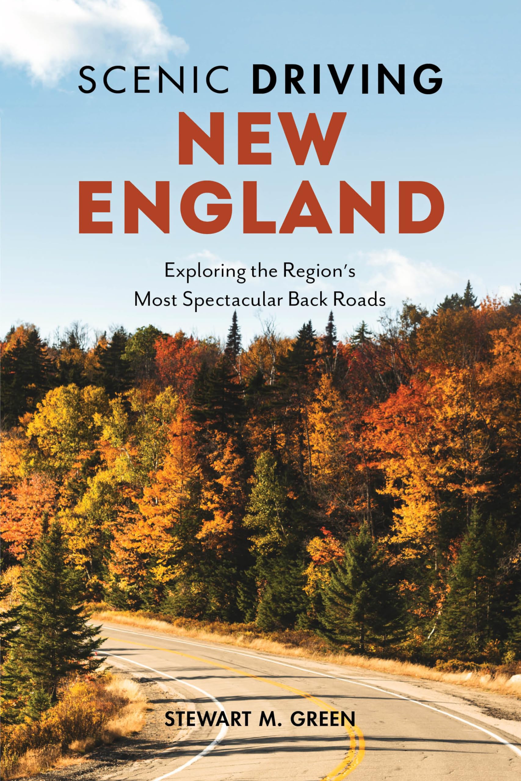 Scenic Driving New England: Exploring the Region's Most Spectacular Back Roads - 6396