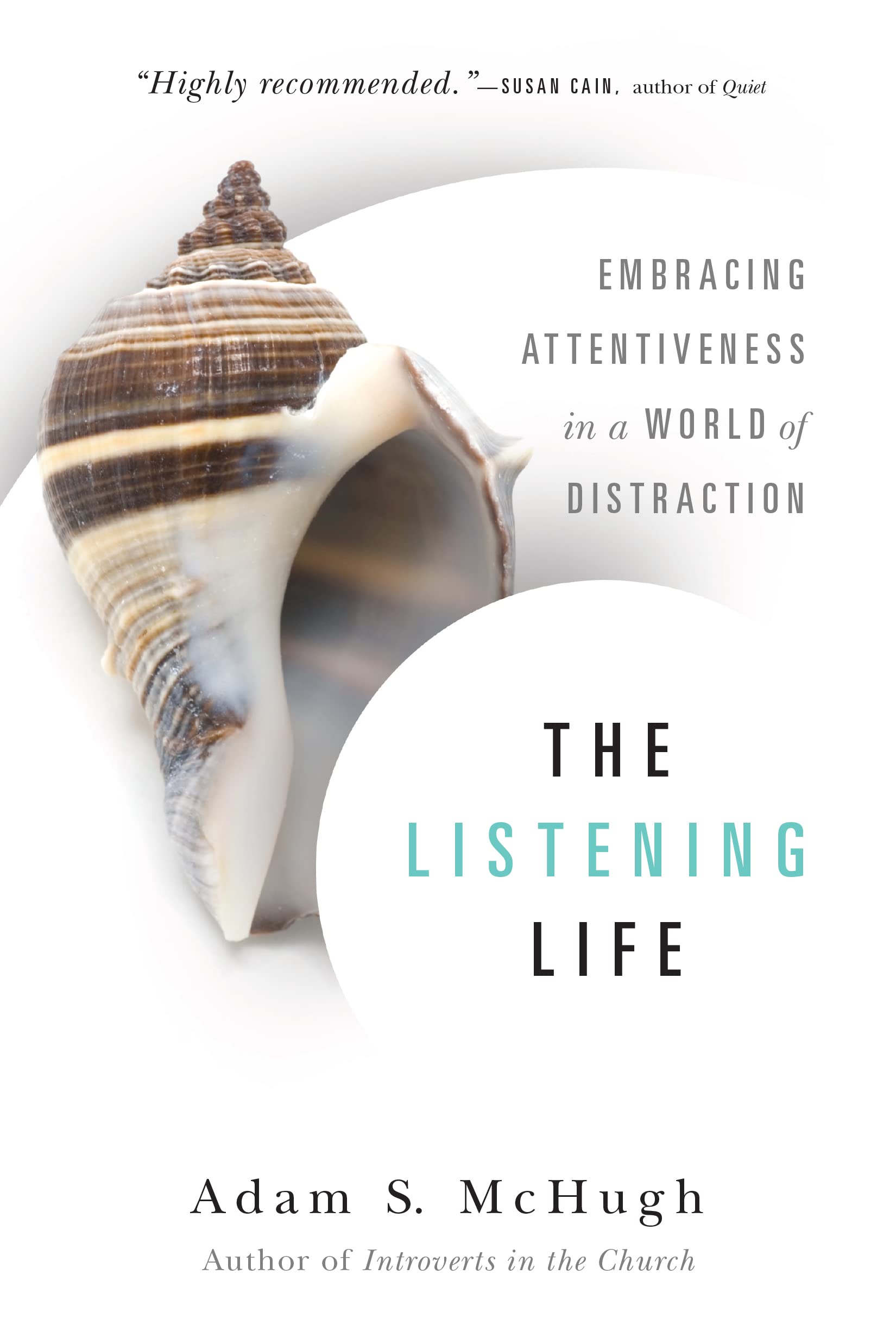 The Listening Life: Embracing Attentiveness in a World of Distraction - 6345