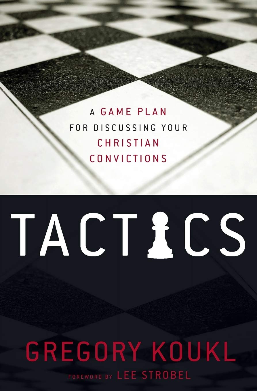 Tactics: A Game Plan for Discussing Your Christian Convictions - 5308