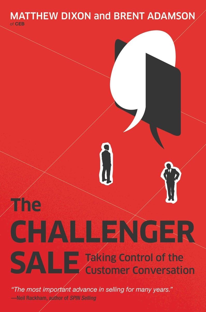 The Challenger Sale: Taking Control of the Customer Conversation - 9225