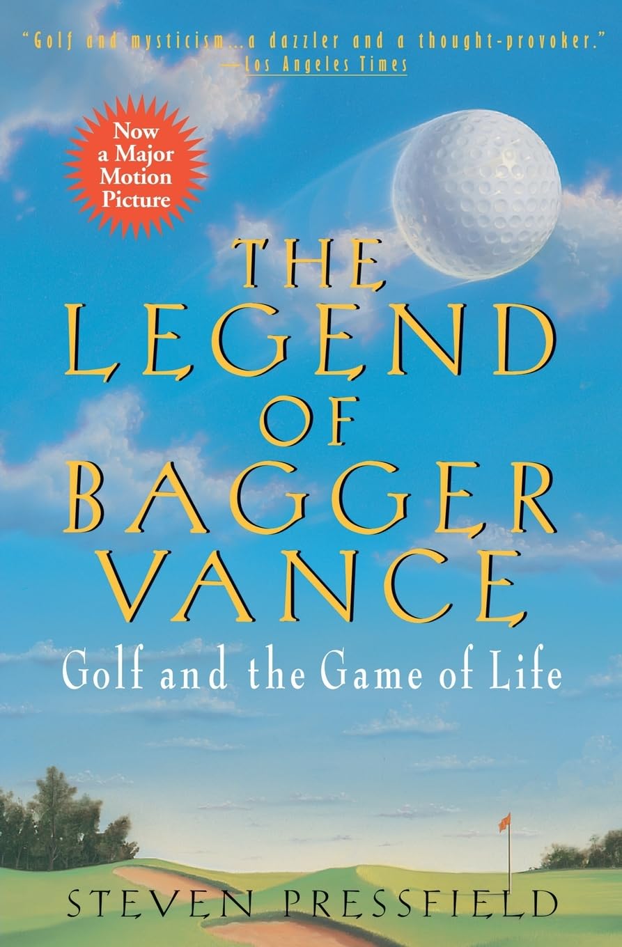 The Legend of Bagger Vance: A Novel of Golf and the Game of Life - 7821