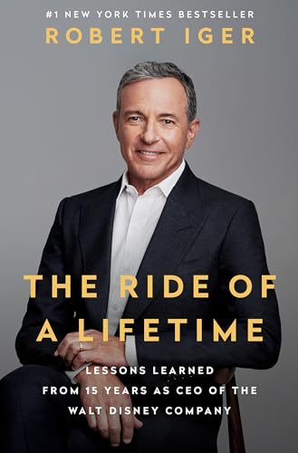 The Ride of a Lifetime: Lessons Learned from 15 Years as CEO of the Walt Disney Company - 819