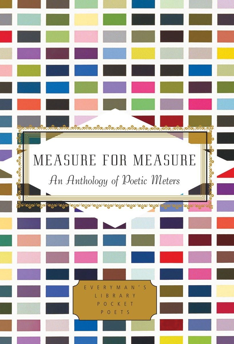 Measure for Measure: An Anthology of Poetic Meters (Everyman's Library Pocket Poets Series) - 4487