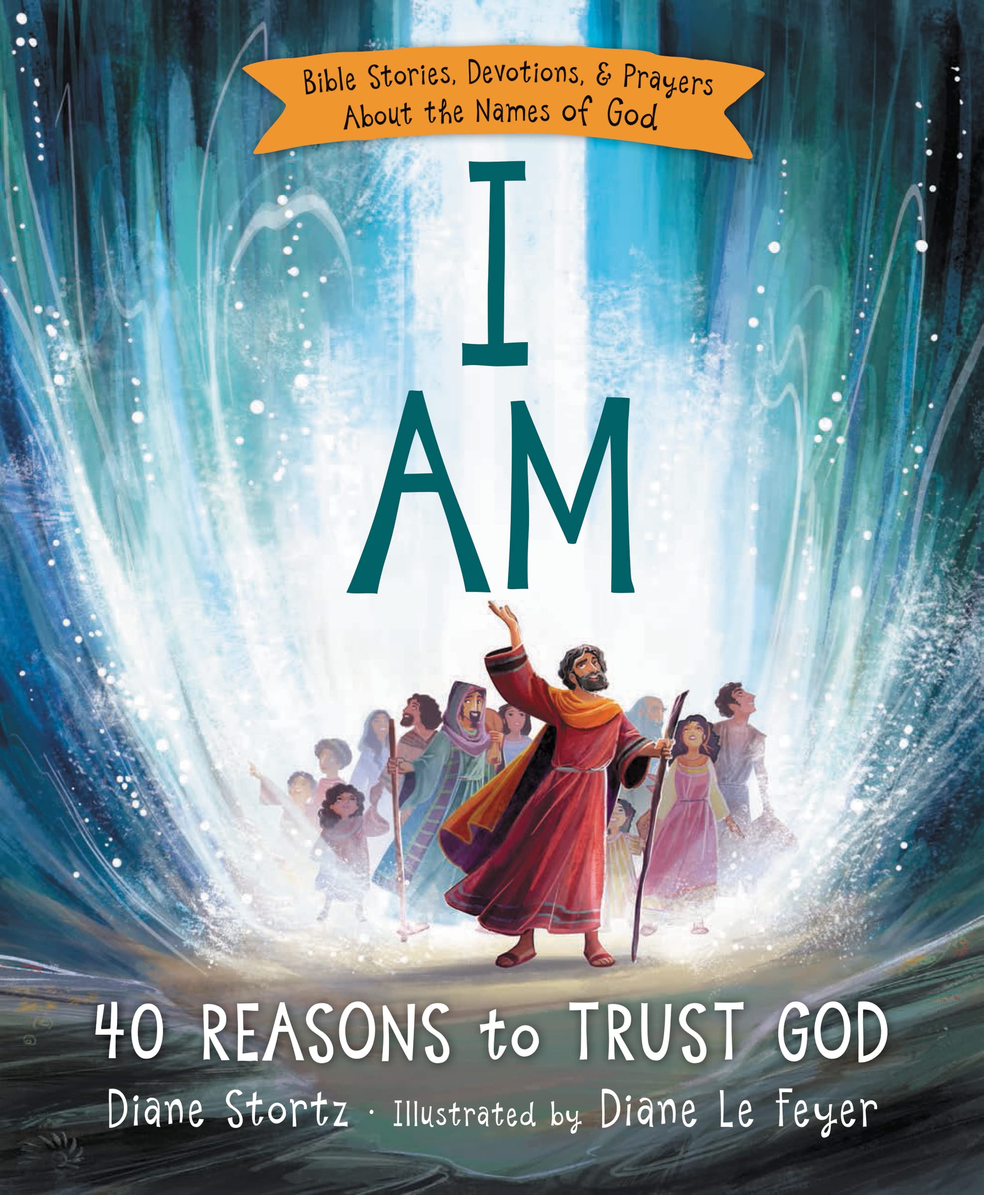 I Am: 40 Bible Stories, Devotions, and Prayers About the Names of God - 5064