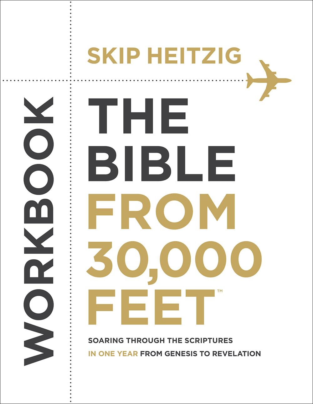 The Bible from 30,000 Feet Workbook: Soaring Through the Scriptures in One Year from Genesis to Revelation - 3129