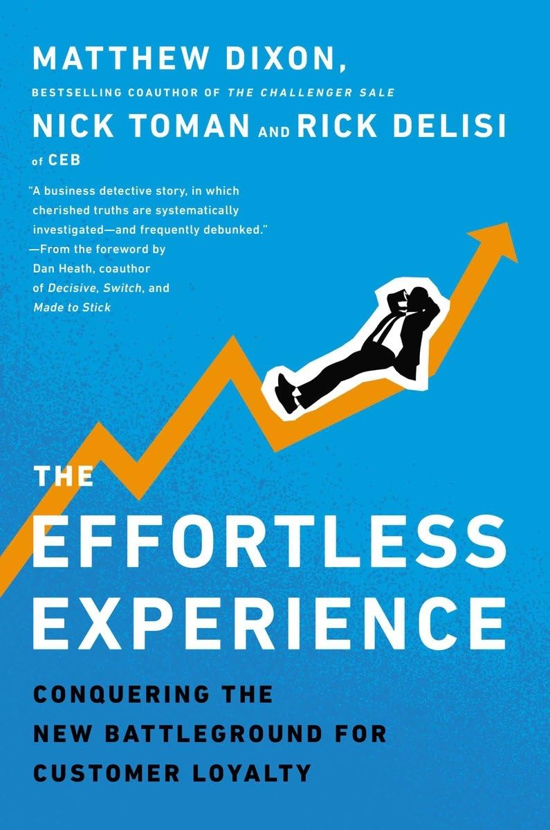 The Effortless Experience: Conquering the New Battleground for Customer Loyalty - 4564