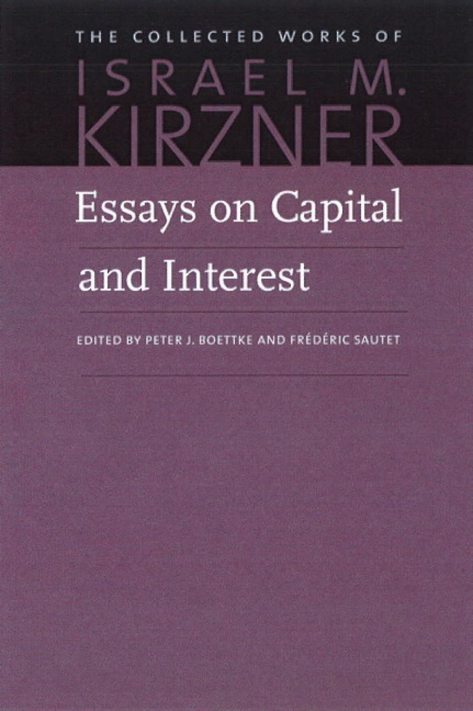 Essays on Capital and Interest: An Austrian Perspective (The Collected Works of Israel M. Kirzner) - 2650