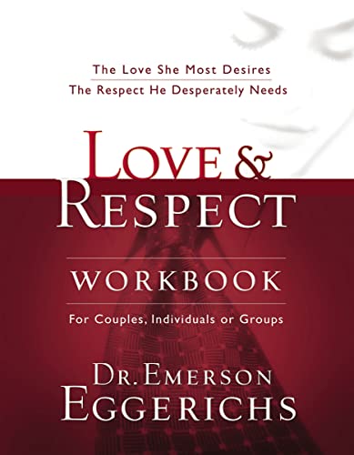 Love and Respect Workbook: The Love She Most Desires; The Respect He Desperately Needs - 2159