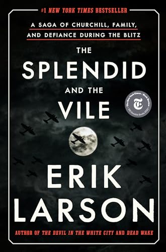 The Splendid and the Vile: A Saga of Churchill, Family, and Defiance During the Blitz - 4179