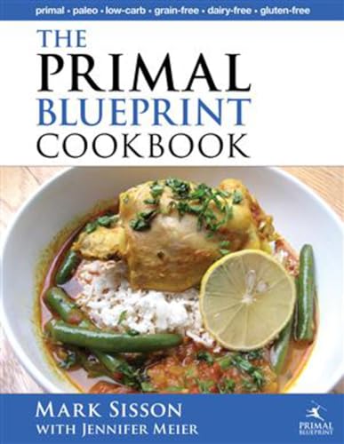 The Primal Blueprint Cookbook: Primal, Low Carb, Paleo, Grain-Free, Dairy-Free and Gluten-Free (Primal Blueprint Series)