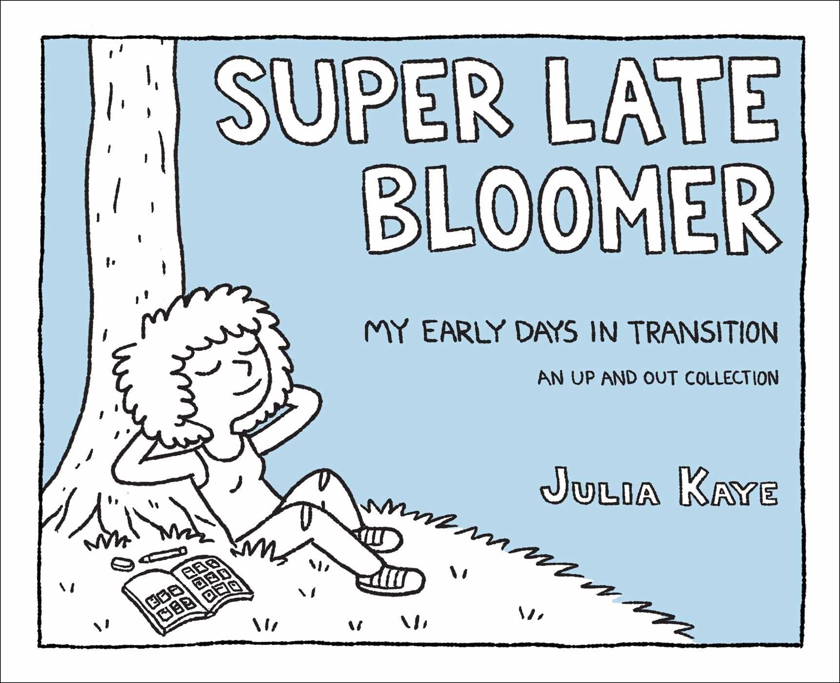 Super Late Bloomer: My Early Days in Transition - 101