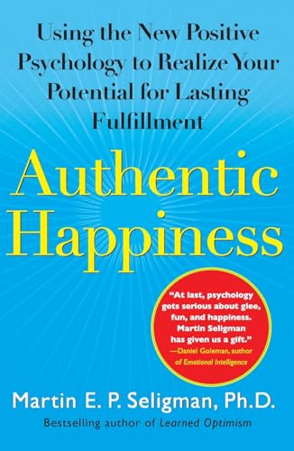 Authentic Happiness: Using the New Positive Psychology to Realize Your Potential for Lasting Fulfillment - 4410