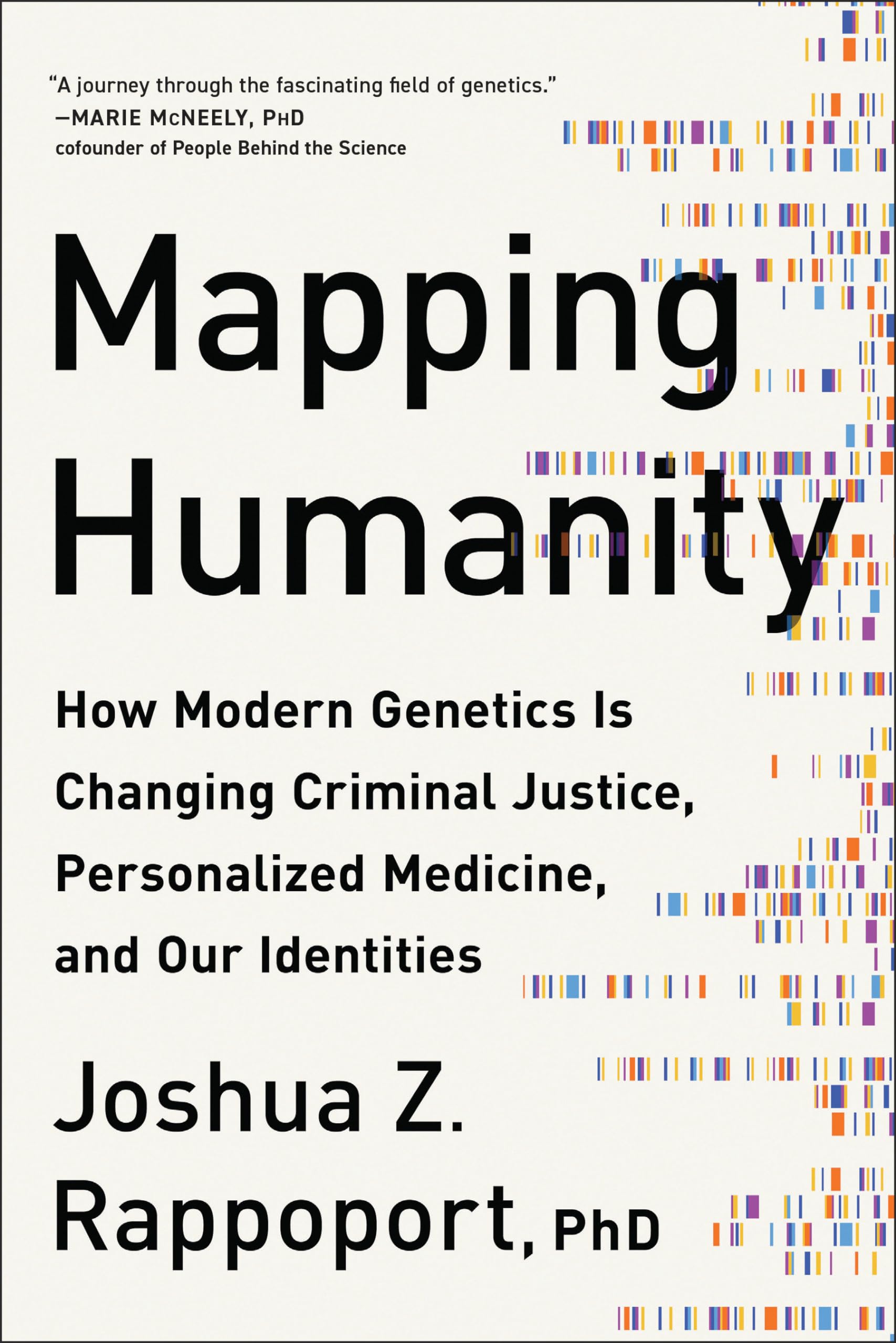 Mapping Humanity: How Modern Genetics Is Changing Criminal Justice, Personalized Medicine, and Our Identities - 3736