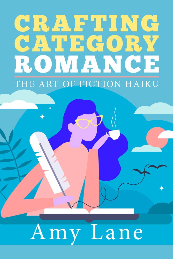 Crafting Category Romance: The Art of Fiction Haiku - 9260