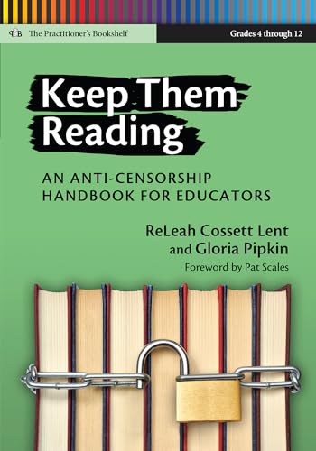Keep Them Reading: An Anti-Censorship Handbook for Educators (Language and Literacy Series)