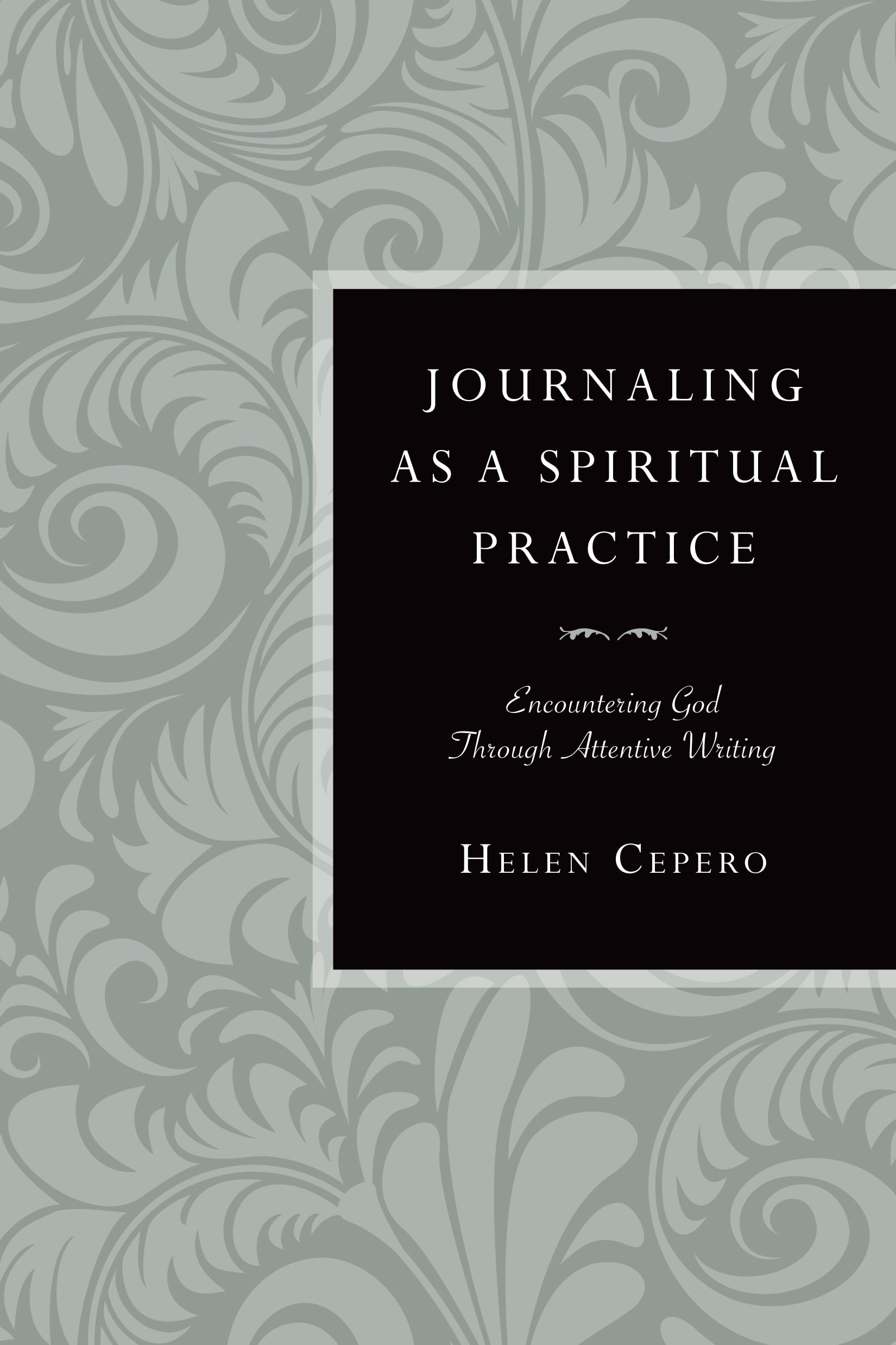 Journaling as a Spiritual Practice: Encountering God Through Attentive Writing - 9439