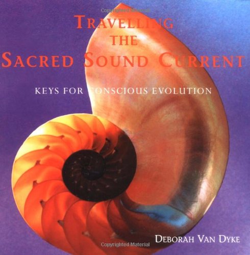 Travelling the Sacred Sound Current: Keys for Conscious Evolution - 4655