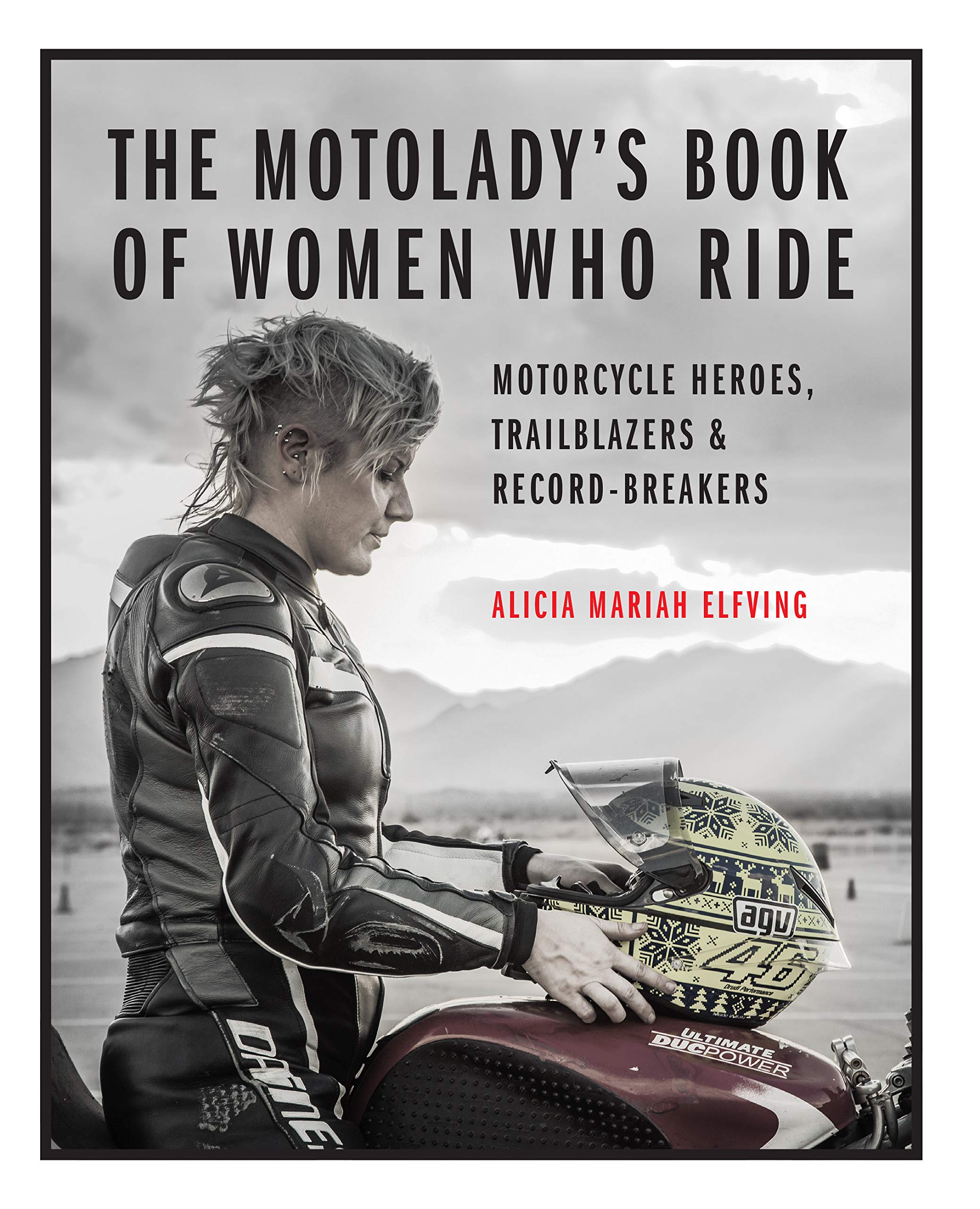 The MotoLady's Book of Women Who Ride: Motorcycle Heroes, Trailblazers & Record-Breakers - 7166