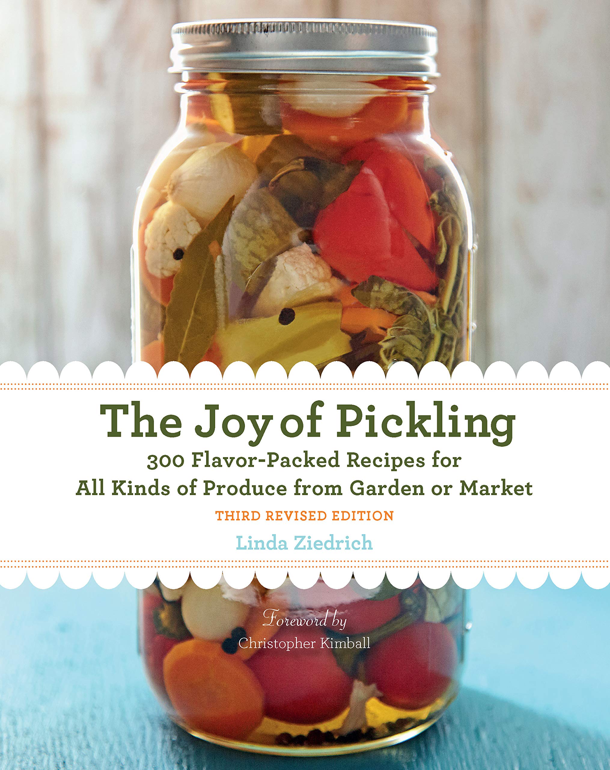 The Joy of Pickling, 3rd Edition: 300 Flavor-Packed Recipes for All Kinds of Produce from Garden or Market - 4138