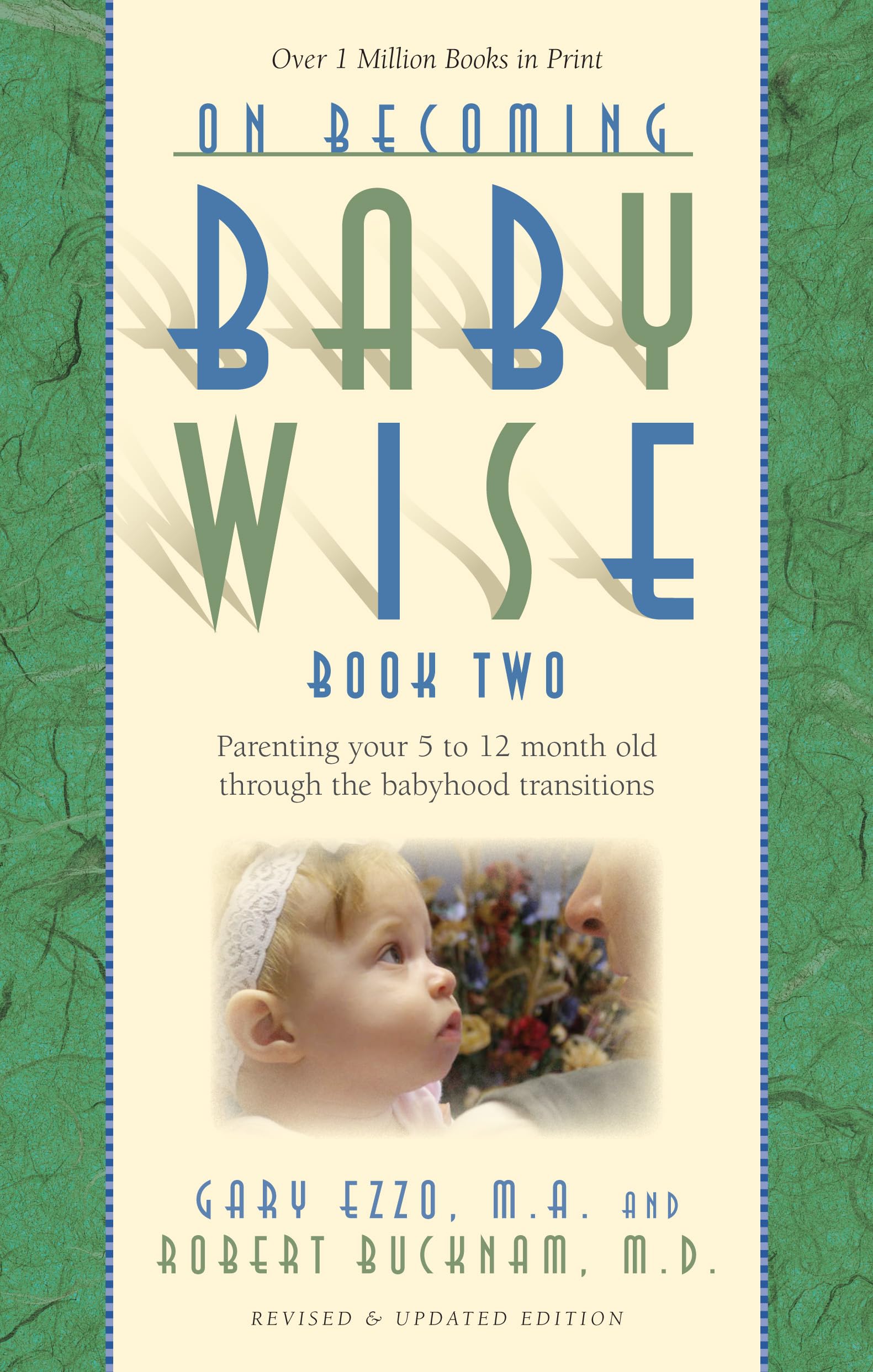 On Becoming Baby Wise, Book Two: Parenting Your Five to Twelve-Month Old Through the Babyhood Transition (2) - 683