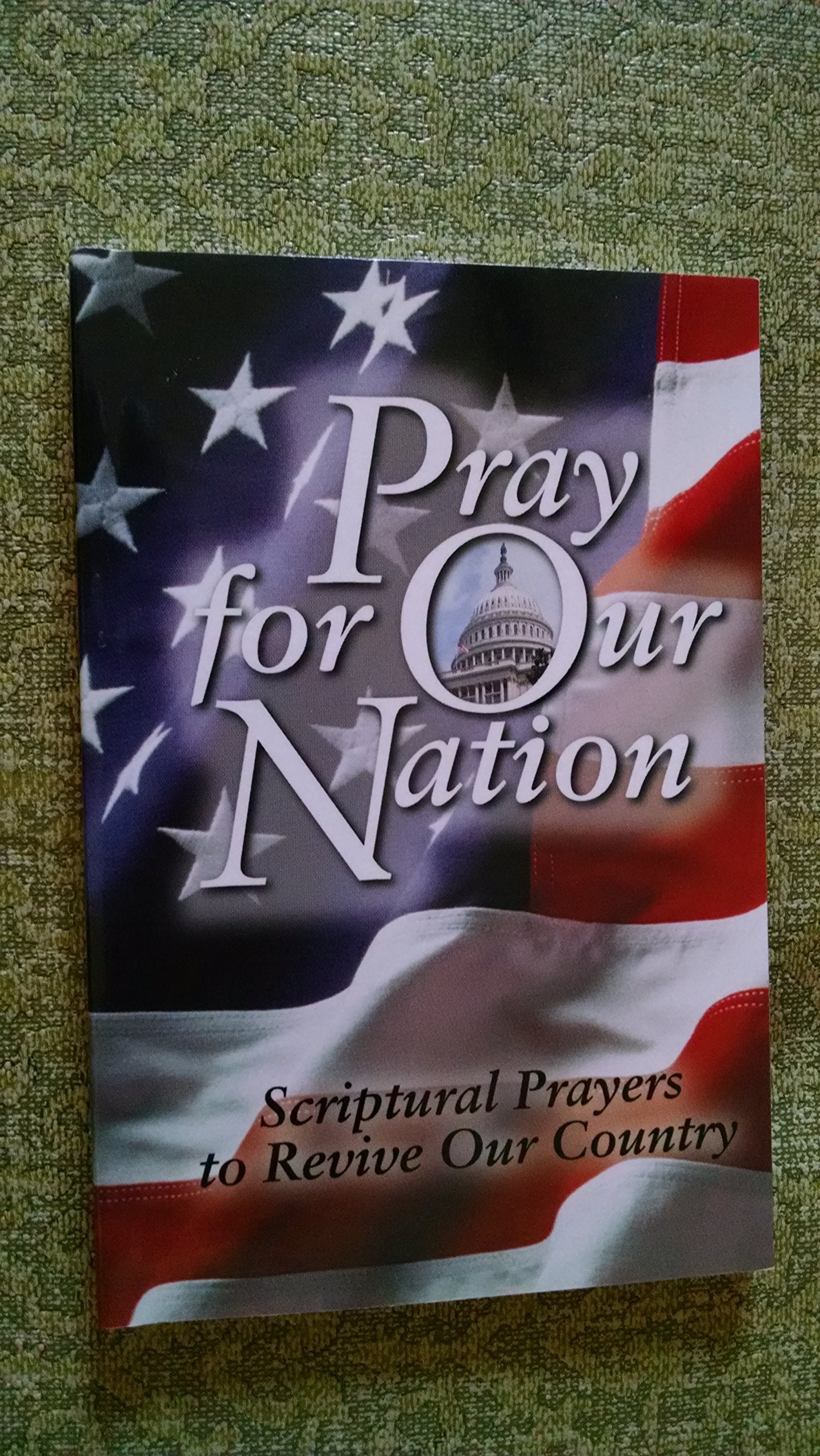 Pray for Our Nation: Scriptural Prayers to Revive Our Country - 2412