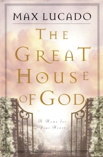 The Great House Of God: A Home for Your Heart - 5126