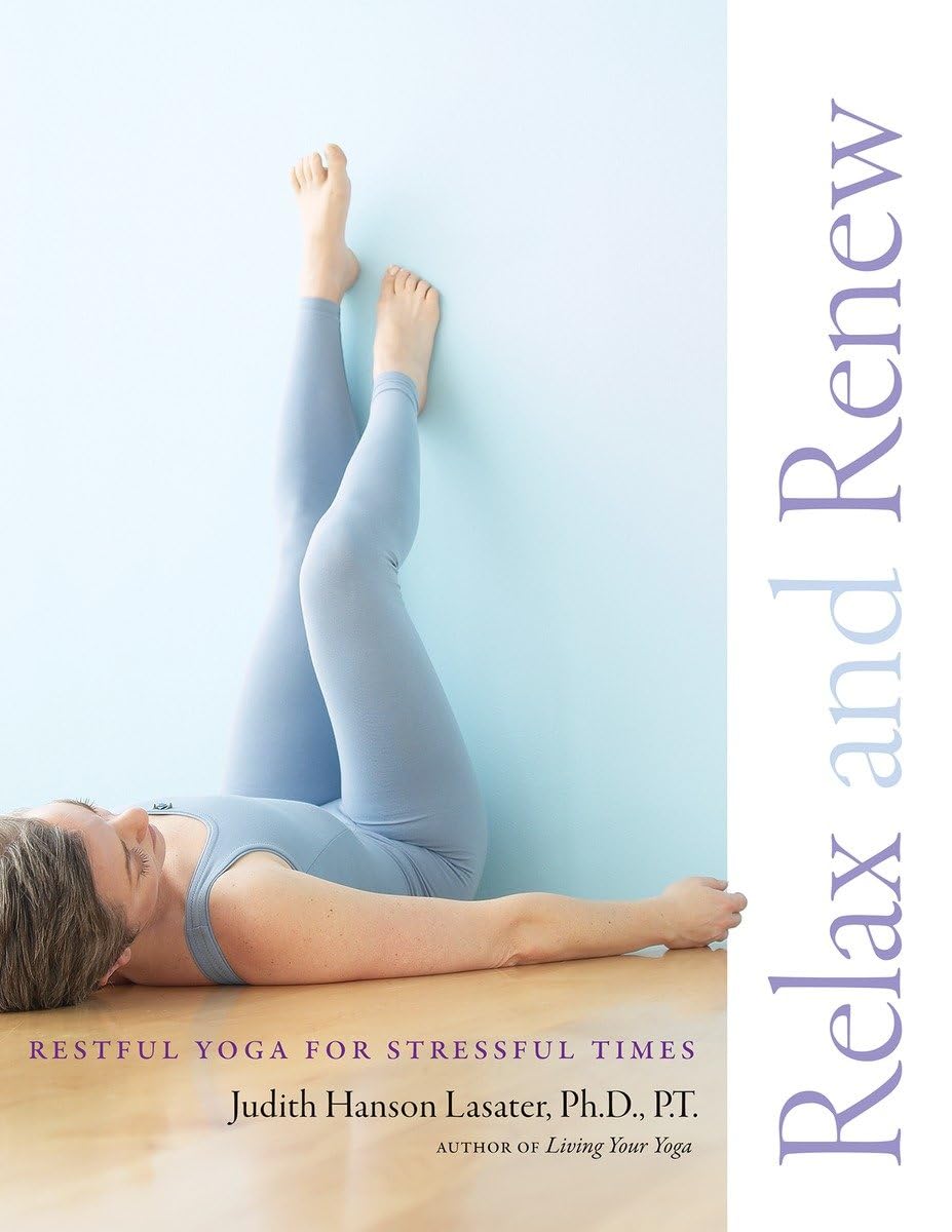 Relax and Renew: Restful Yoga for Stressful Times - 4658