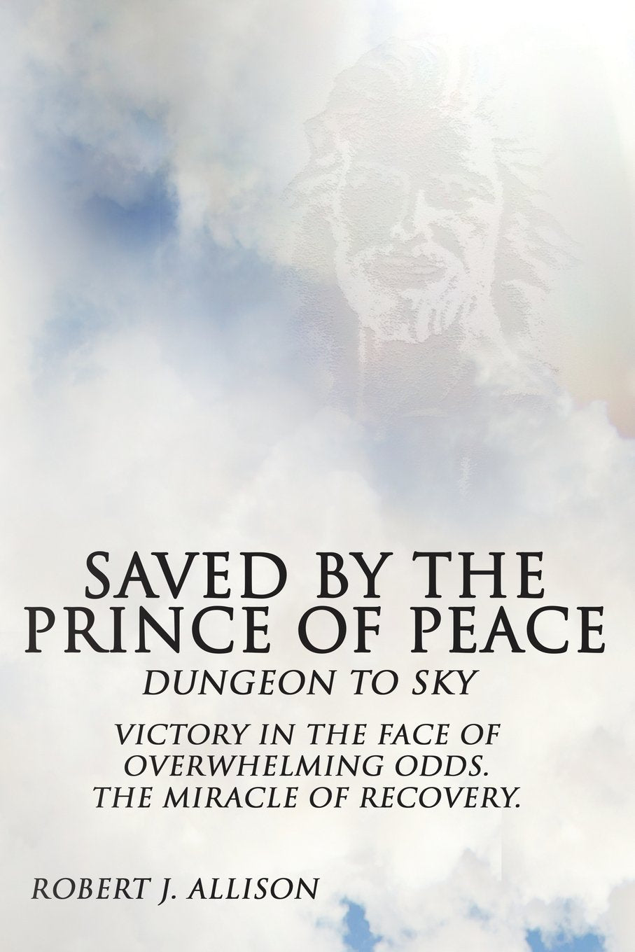 Saved By The Prince of Peace -- Dungeon to Sky - 6460