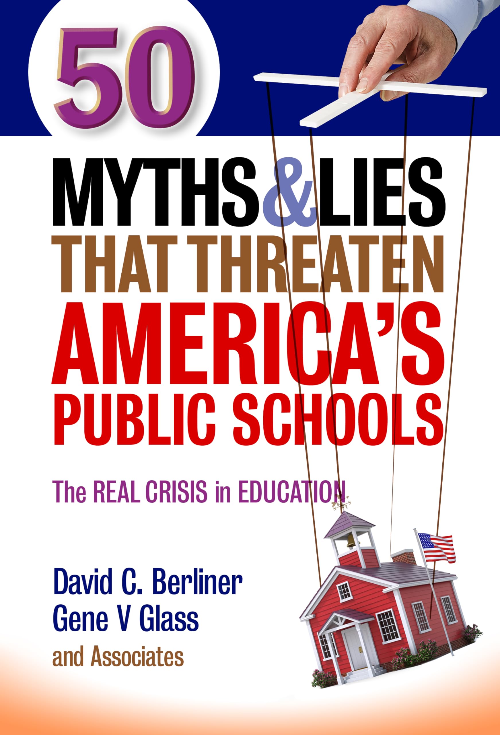 50 Myths and Lies That Threaten America’s Public Schools: The Real Crisis in Education - 6680