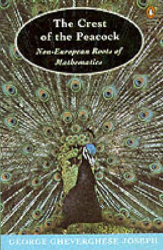 The Crest of the Peacock: Non-European Roots of Mathematics (Penguin Mathematics) - 338