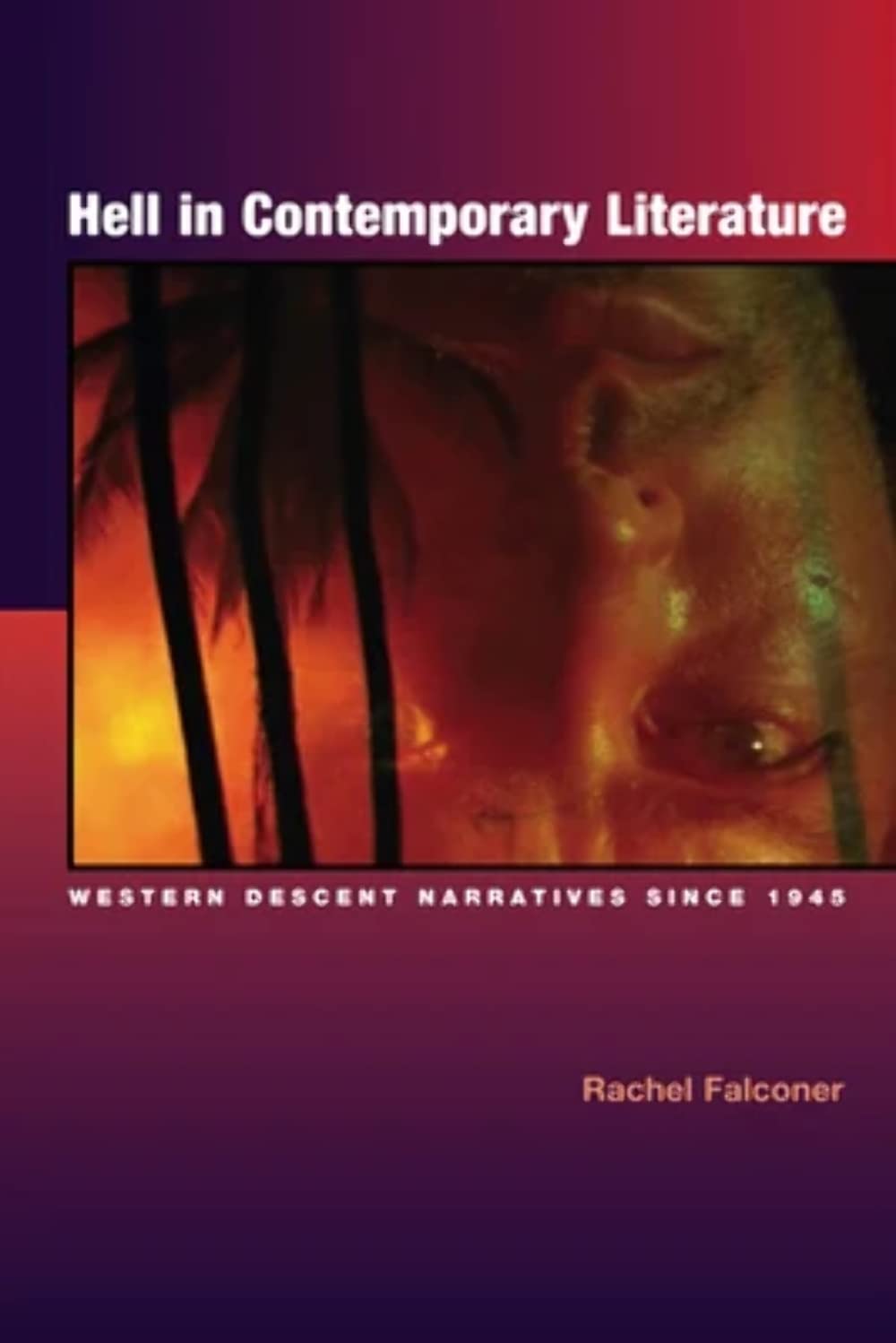 Hell in Contemporary Literature: Western Descent Narratives Since 1945 - 7969