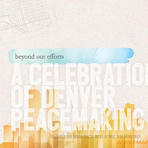 Beyond Our Efforts: A Celebration of Denver Peacemaking - 3906