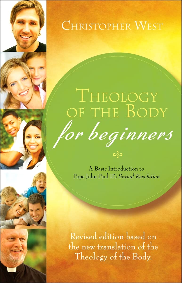 Theology of the Body for Beginners: A Basic Introduction to Pope John Paul II's Sexual Revolution, Revised Edition - 882