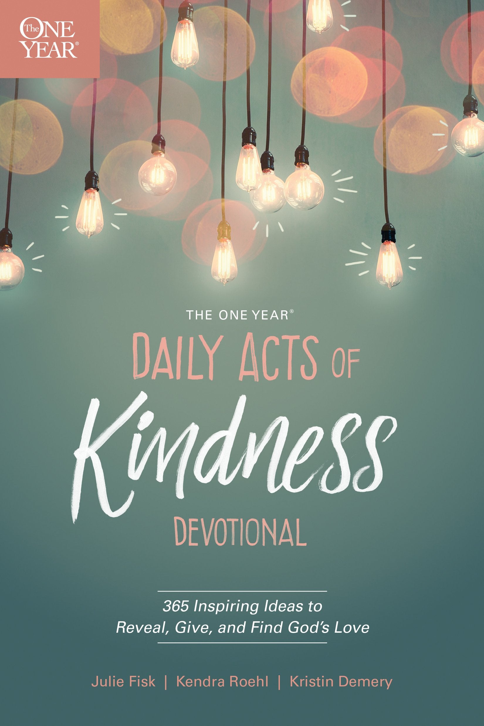 The One Year Daily Acts of Kindness Devotional: 365 Inspiring Ideas to Reveal, Give, and Find God’s Love - 7822