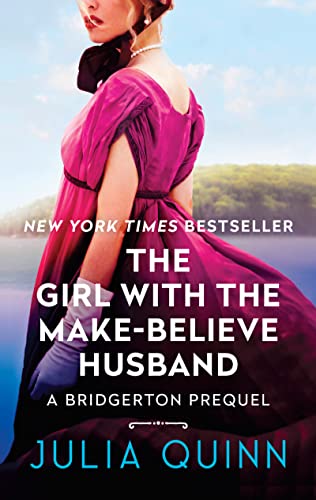 The Girl With The Make-Believe Husband: A Bridgerton Prequel (A Bridgerton Prequel, 2) - 2701