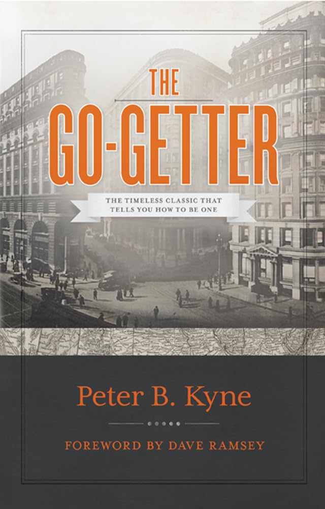 The Go-Getter: The Timeless Classic That Tells You How To Be One - 3124