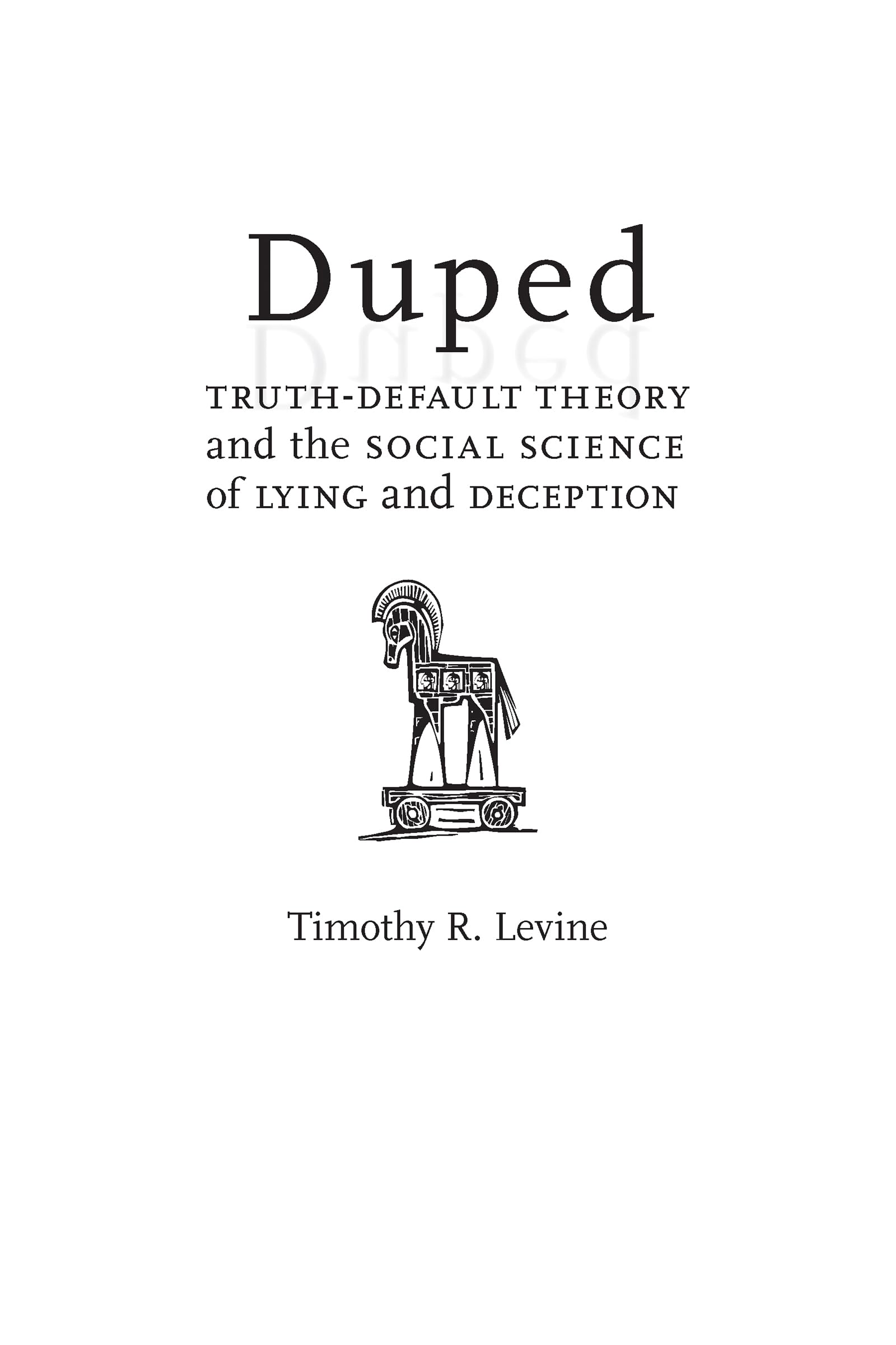 Duped: Truth-Default Theory and the Social Science of Lying and Deception - 1622