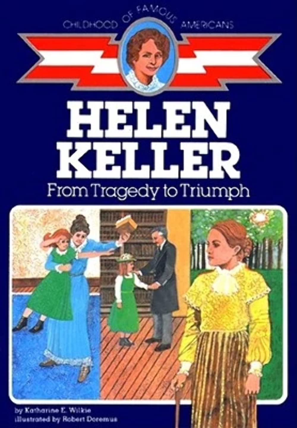 Helen Keller: From Tragedy to Triumph (The Childhood of Famous Americans Series) - 4753