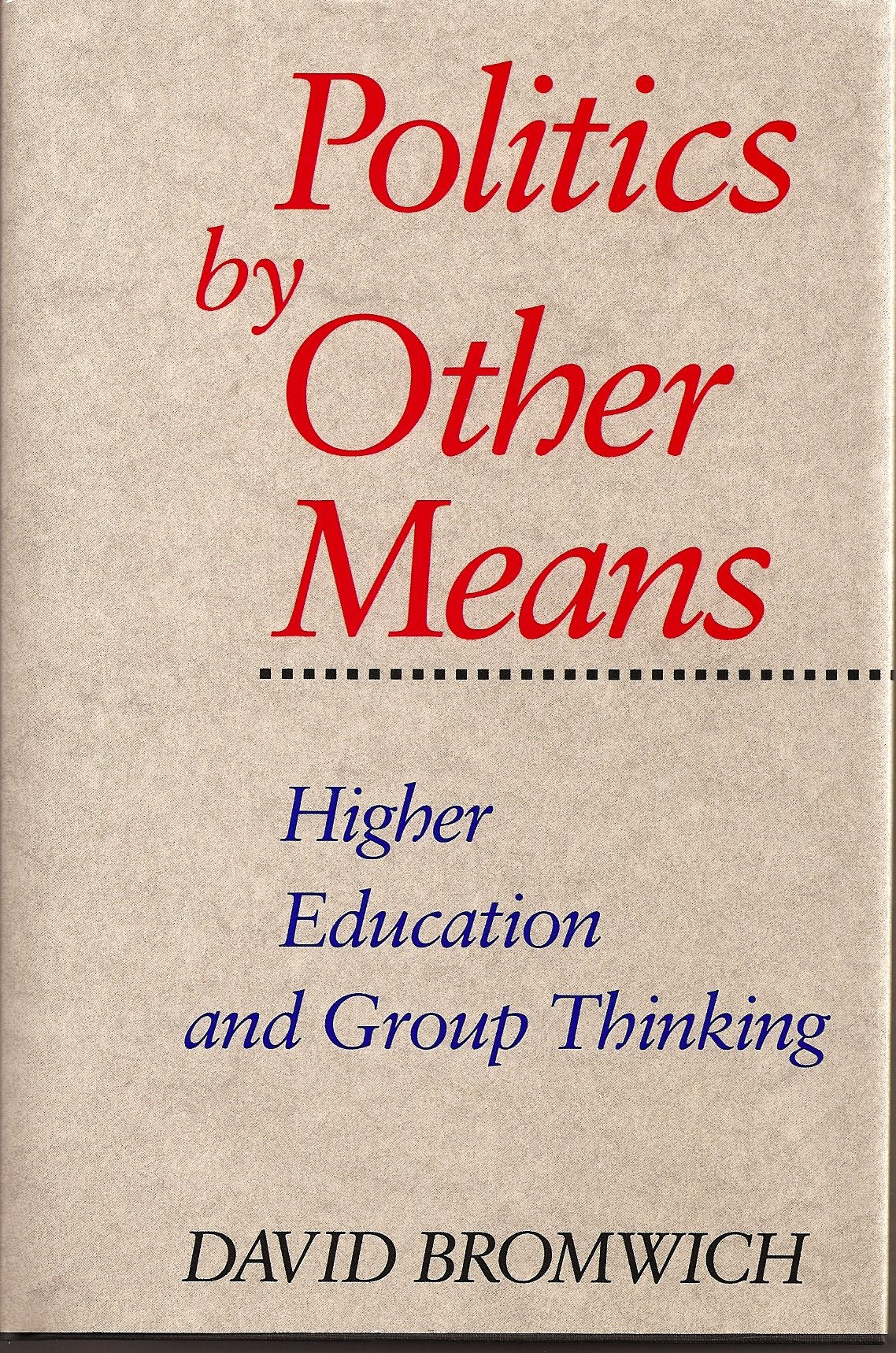 Politics by Other Means: Higher Education and Group Thinking - 4243