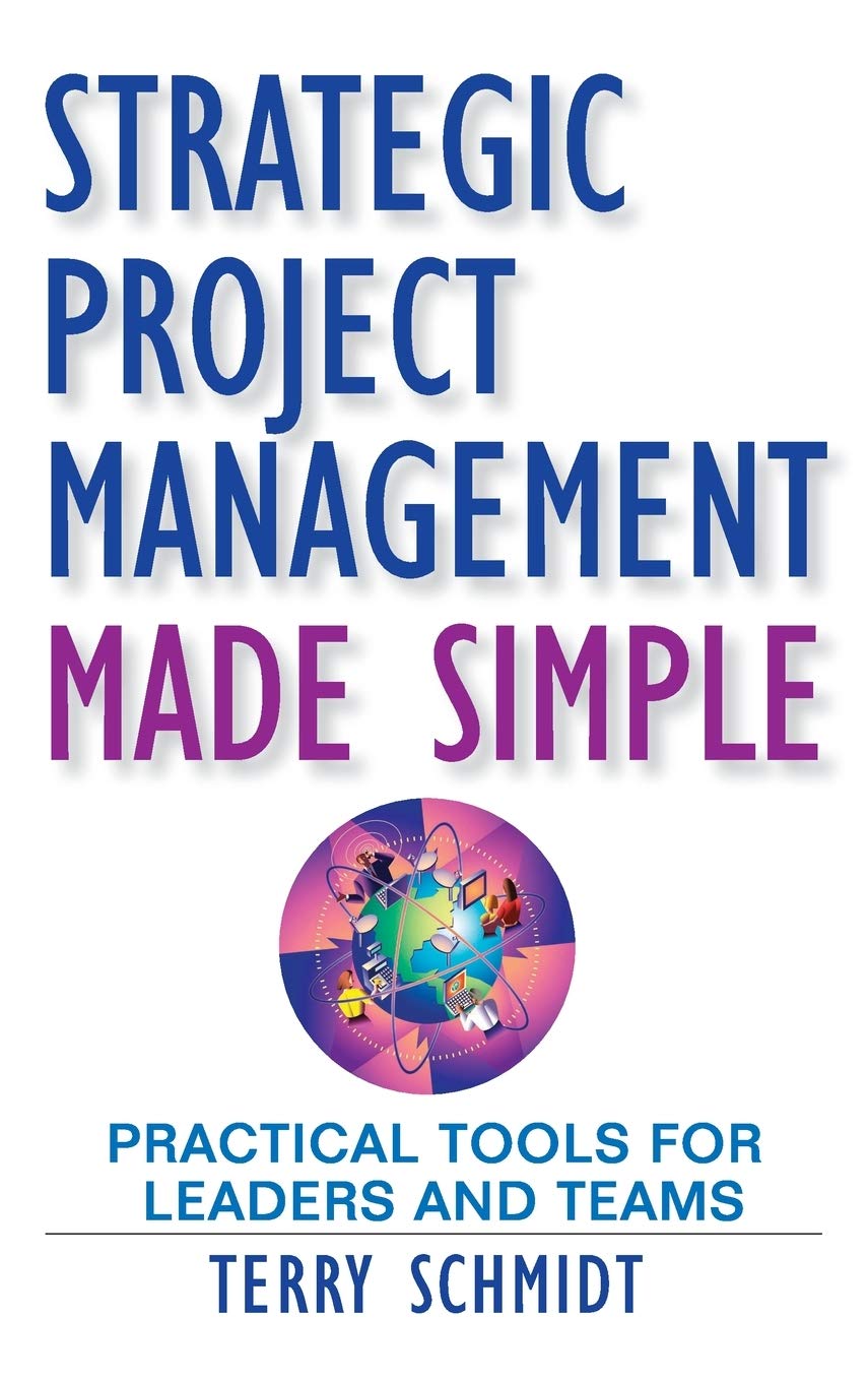 Strategic Project Management Made Simple: Practical Tools for Leaders and Teams - 5684