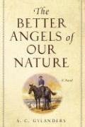 The Better Angels of Our Nature: A Novel - 6572