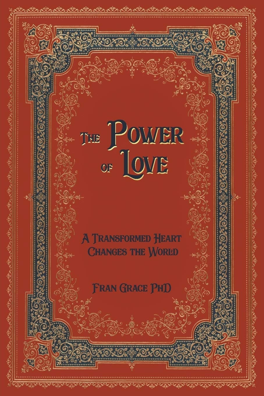 The Power of Love: A Transformed Heart Changes the World - 6024