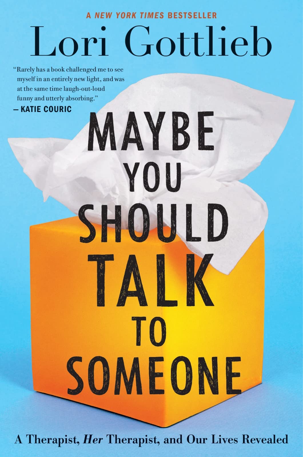 Maybe You Should Talk To Someone: A Therapist, HER Therapist, and Our Lives Revealed - 2612