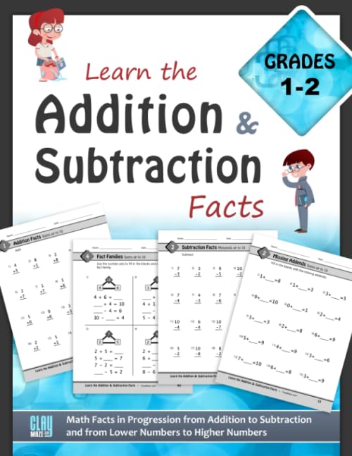 Learn the Addition and Subtraction Facts: Math Facts in Progression from Addition to Subtraction and from Lower Numbers to Higher Numbers - 6283