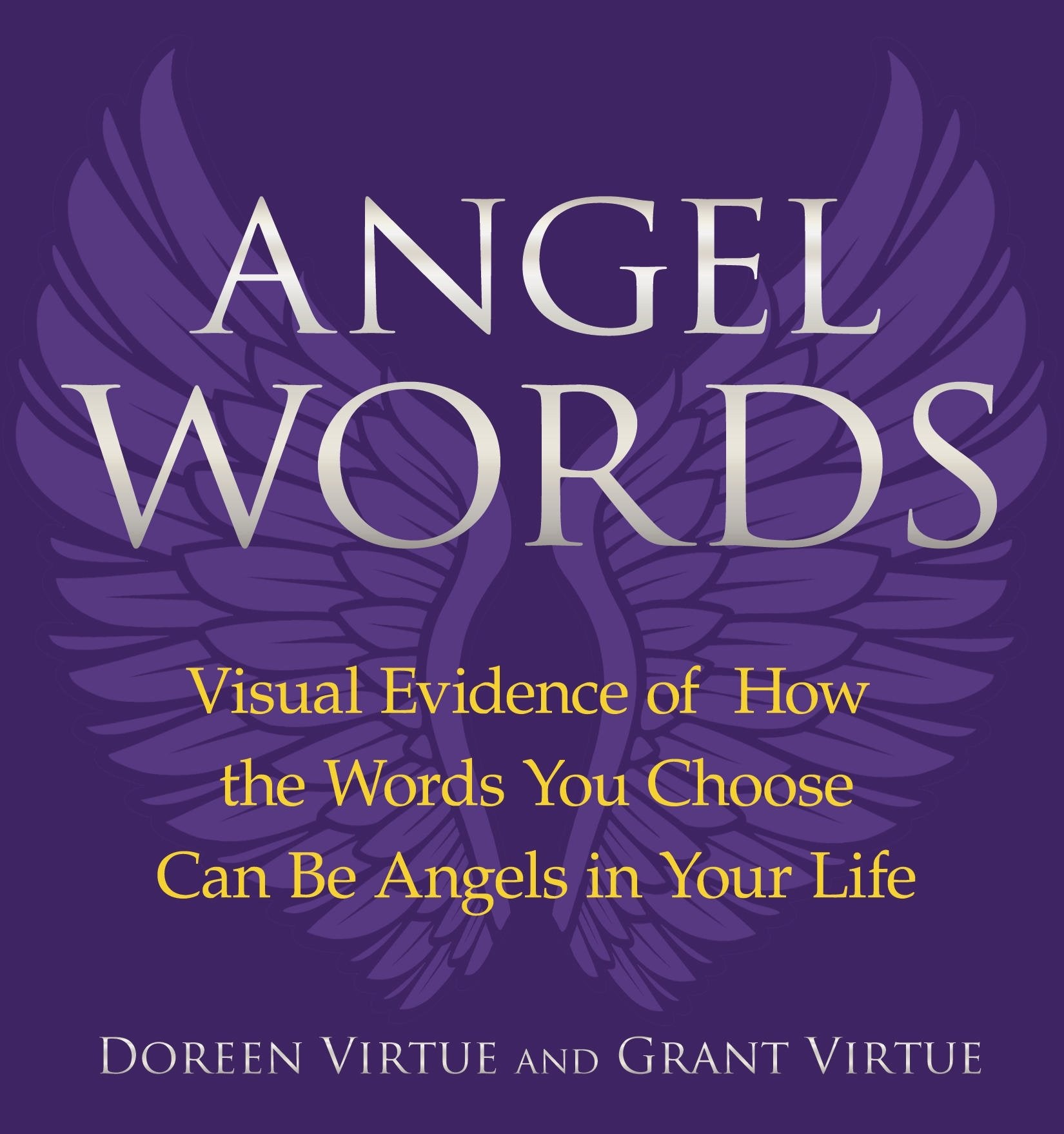 Angel Words: Visual Evidence of How Words Can Be Angels in Your Life - 9411