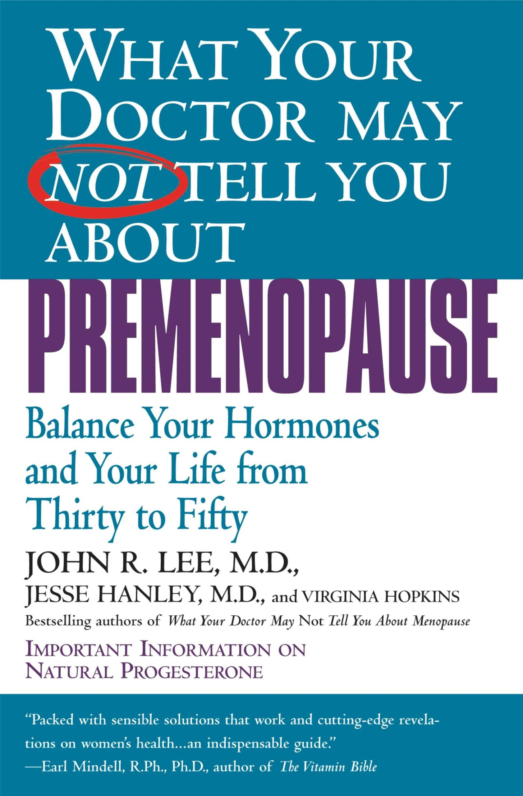 What Your Doctor May Not Tell You About Premenopause: Balance Your Hormones and Your Life From Thirty to Fifty - 15