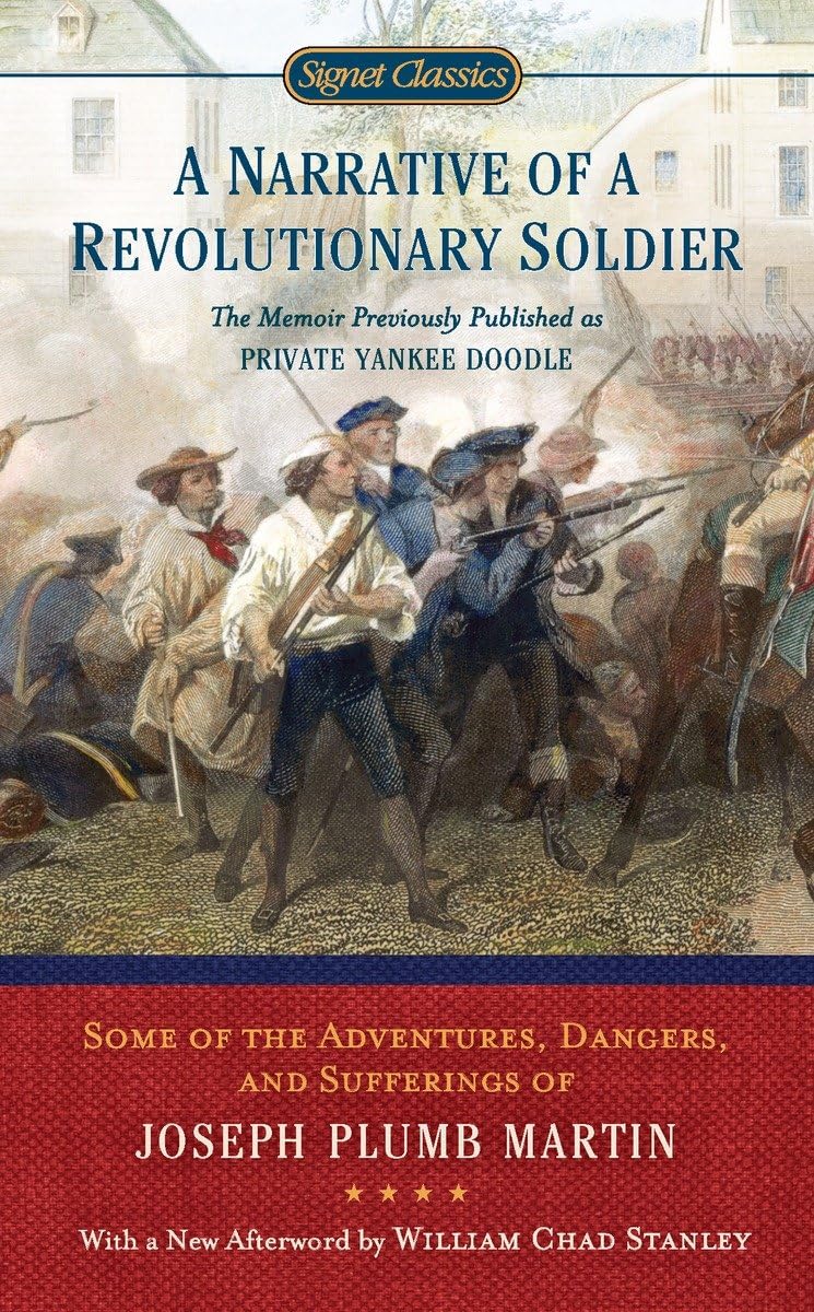 A Narrative of a Revolutionary Soldier: Some Adventures, Dangers, and Sufferings of Joseph Plumb Martin (Signet Classics) - 9180