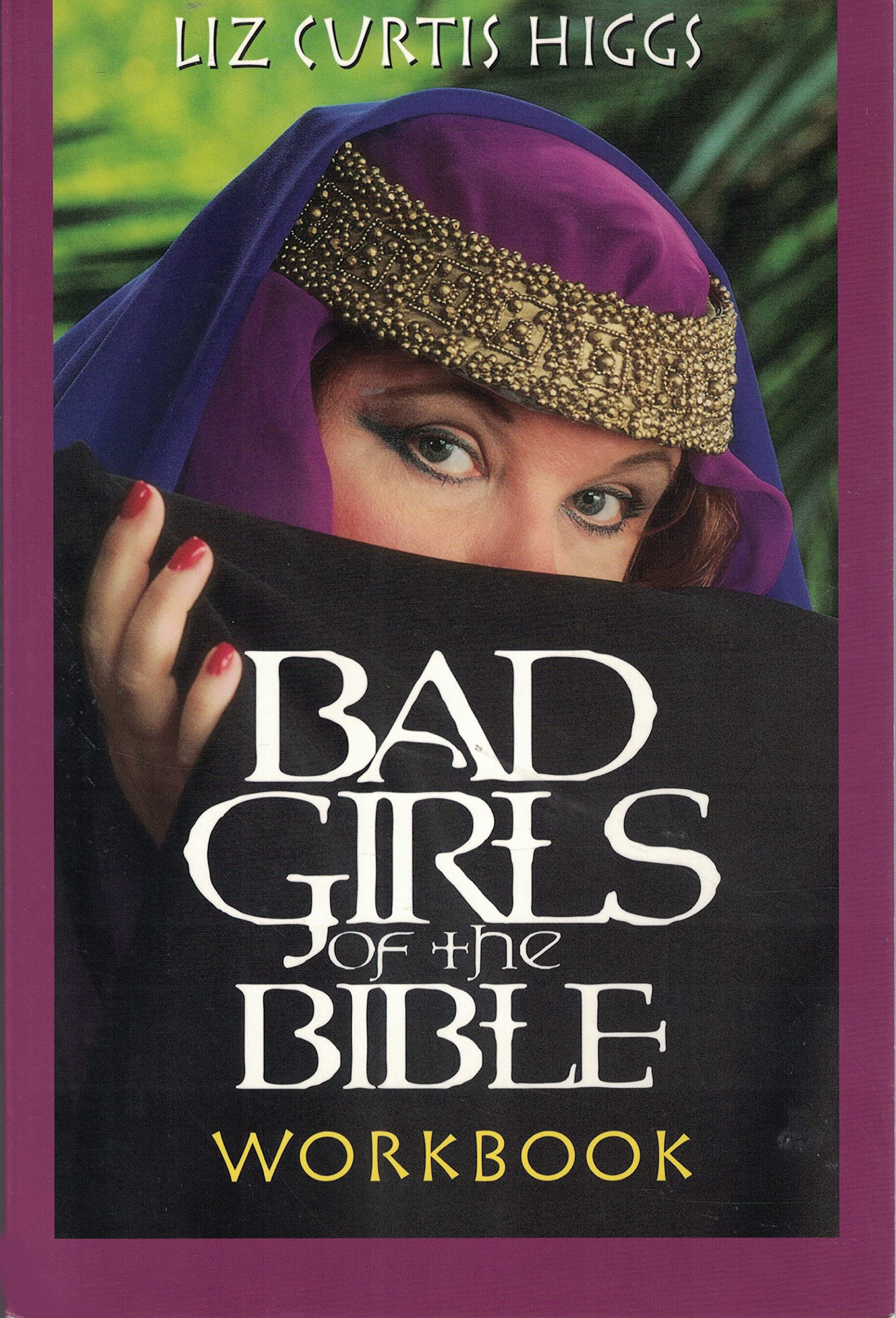 Bad Girls of the Bible Workbook - 4905